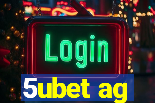 5ubet ag